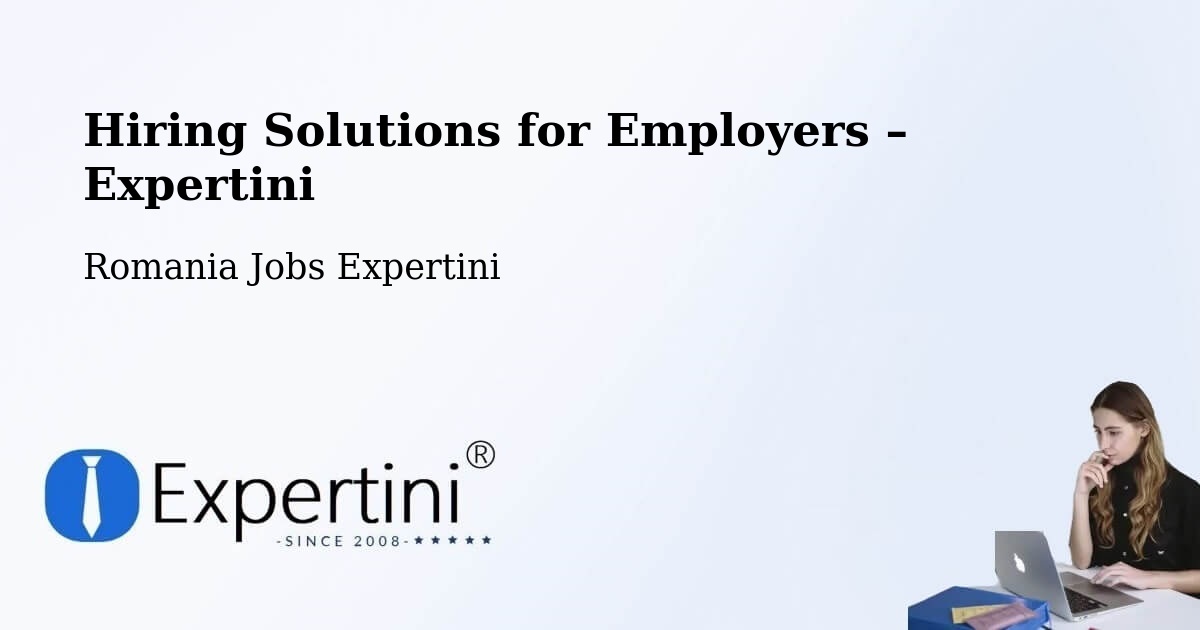 Hiring Solutions for Employers in Pardina - Pardina, Romania Jobs Expertini