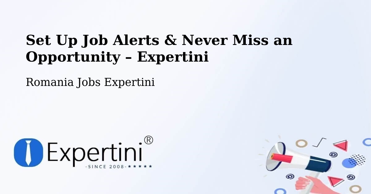Job Alerts Guide – Get Notified About New Jobs in Pardina - Pardina, Romania Jobs Expertini